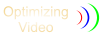 Optimizing Video