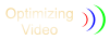Optimizing Video