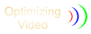 Optimizing Video