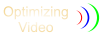 Optimizing Video