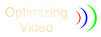 Optimizing Video