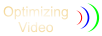 Optimizing Video