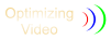 Optimizing Video