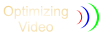 Optimizing Video