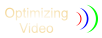 Optimizing Video
