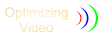Optimizing Video