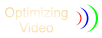 Optimizing Video