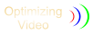 Optimizing Video
