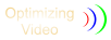 Optimizing Video