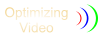 Optimizing Video