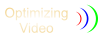 Optimizing Video