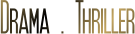 Drama . Thriller